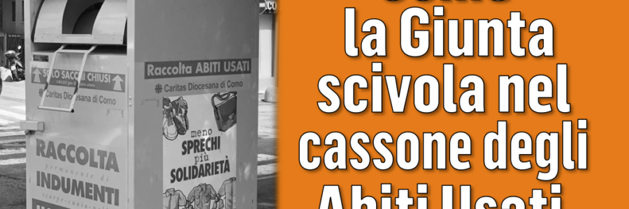 Come la Giunta scivola nel cassone degli abiti usati